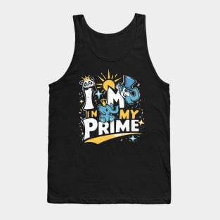 Im in My Prime" Funny Shirt Tank Top